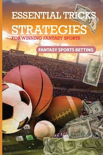 Couverture_Essential Tricks, Strategies For Winning Fantasy Sports