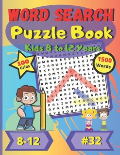 Word Search Puzzle Book Kids 8 to 12 years #32: For children 8 to 12 years old - Easy Difficulty - Large Print - Large Size - Large and Funny font - 100 big puzzles grids - 1500 words