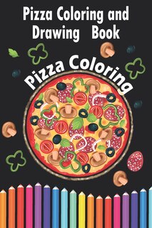 Couverture_Pizza Coloring and Drawing Book, Pizza Coloring