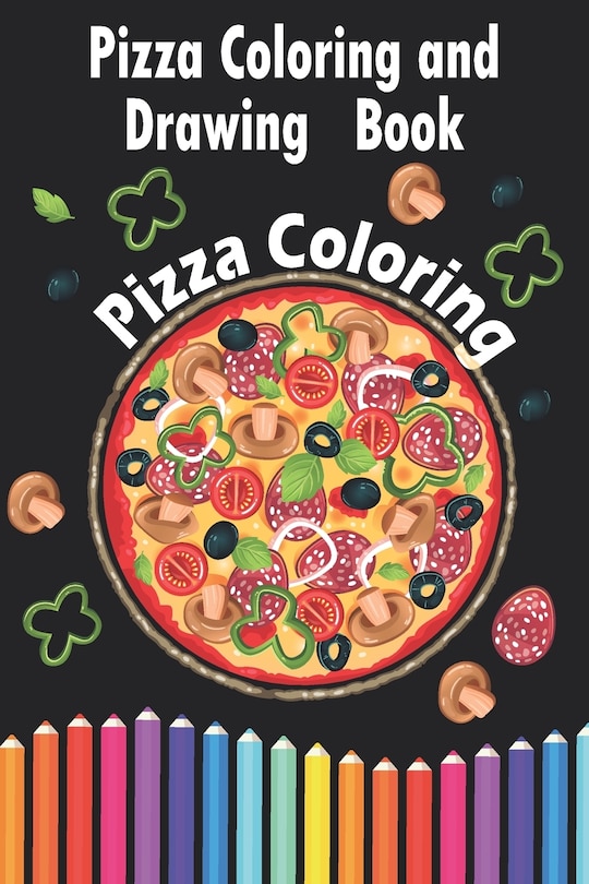 Couverture_Pizza Coloring and Drawing Book, Pizza Coloring