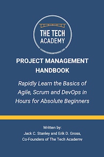 The Project Management Handbook: Simplified Agile, Scrum and DevOps for Beginners