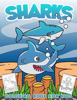 Sharks Coloring Book for Kids: Cool Shark Coloring Book for Boys Girls Ages 2-6