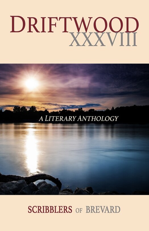 Driftwood XXXVIII: A Literary Anthology