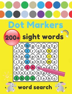 Dot Markers Sight Words Word Search: 200+ High-Frequency Word Puzzles for First Through Third Grade Practice Spelling, Learn Vocabulary, and Improve Reading Skills for kids