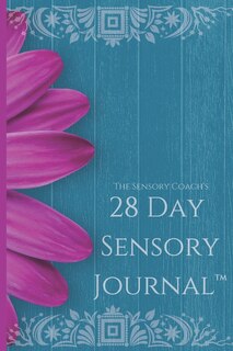 Couverture_The Sensory Coach's 28-Day Sensory Journal(TM)