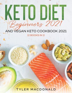 Couverture_Keto Diet Beginners 2021 AND Vegan Keto Cookbook 2021