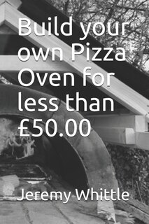 Front cover_Build your own Pizza Oven for less than £50.00