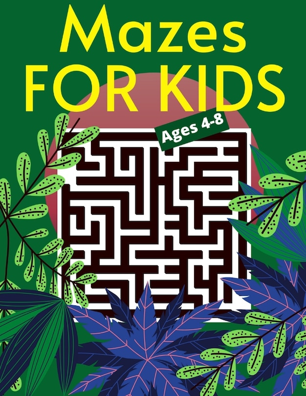 Front cover_Mazes For Kids Ages 4-8