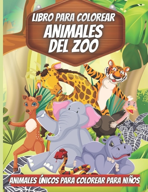 Libro Para Colorear Animales Del Zoo: Libro de Colorear de Animales para Niños Pequeños, Preescolares, Niños y Niñas