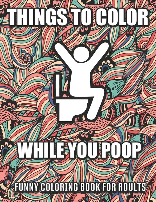 Front cover_Things To Color While You Poop
