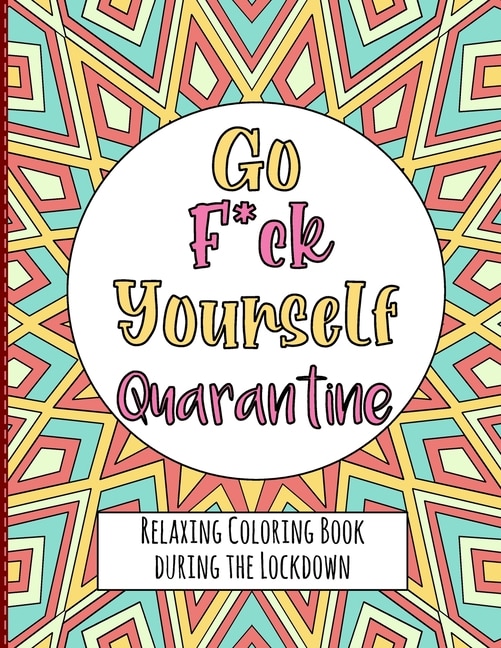 Couverture_Go Fuck Yourself Quarantine - Relaxing Coloring Book during the Lockdown