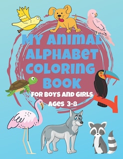 Front cover_My Animal Alphabet Coloring Book For Boys and Girls Ages 3-8