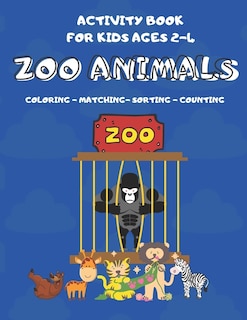 Activity Book For Kids Ages 2-4: Zoo Animals Coloring Matching Sorting Counting