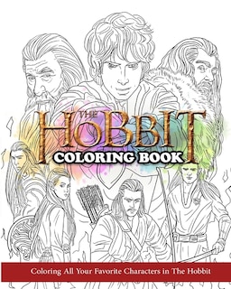 The Hobbit Coloring Book: Coloring All Your Favorite Characters In The Hobbit