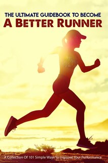 Front cover_The Ultimate Guidebook To Become A Better Runner