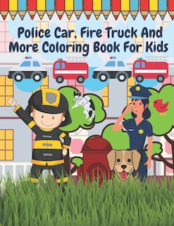 Front cover_Police Car Fire Truck And More Coloring Book For Kids
