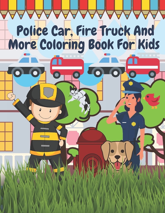 Front cover_Police Car Fire Truck And More Coloring Book For Kids