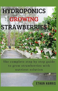 Couverture_Hydroponics Growing Strawberries