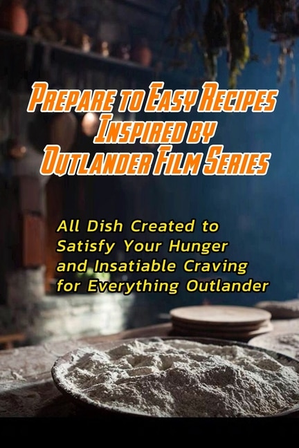 Front cover_Prepare to Easy Recipes Inspired by Outlander Film Series