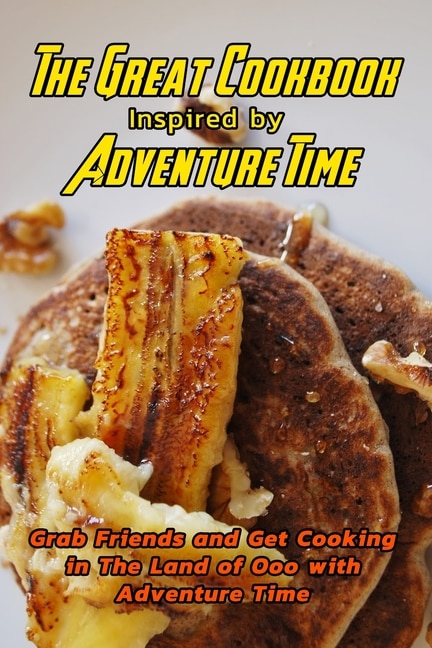 Couverture_The Great Cookbook Inspired by Adventure Time