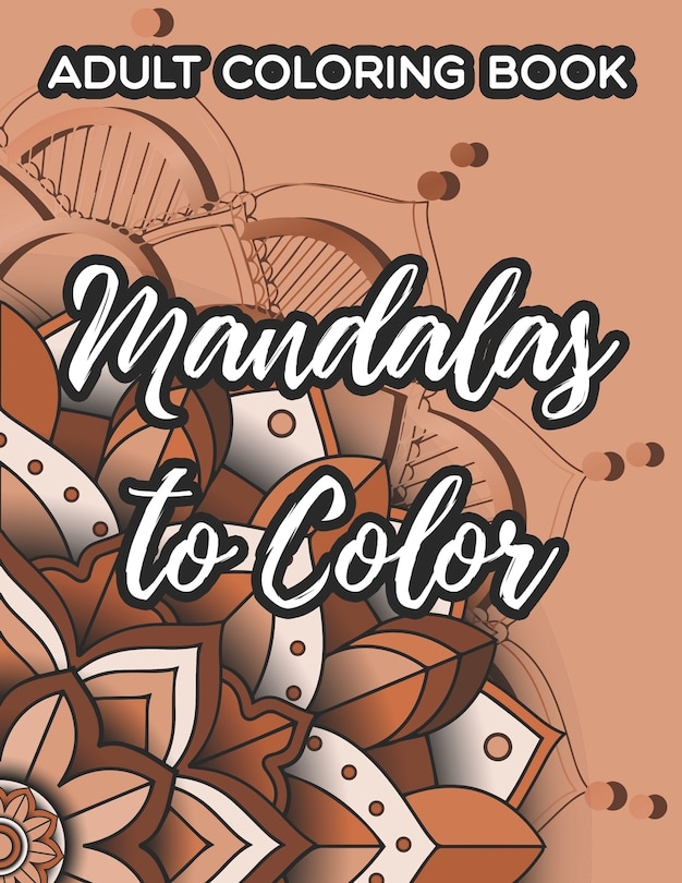 Front cover_Adult Coloring Book Mandalas To Color