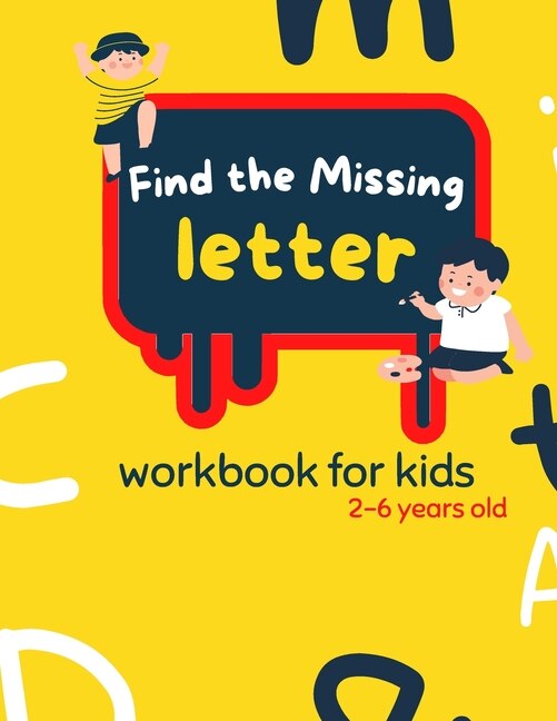Front cover_Find The Missing Letter Workbook for Kids 2-6 years old