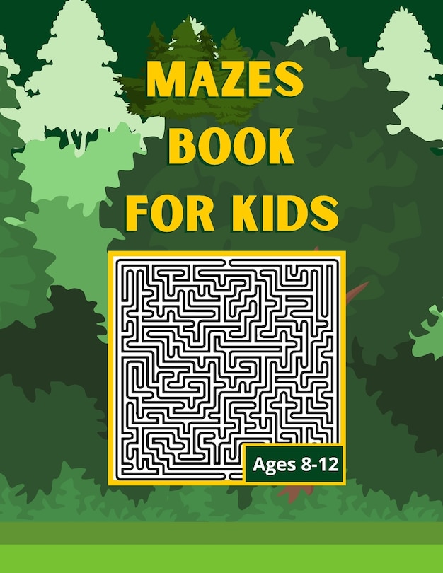 Front cover_Mazes book for kids ages 8-12