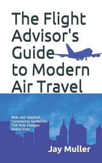 Front cover_The Flight Advisor's Guide to Modern Air Travel