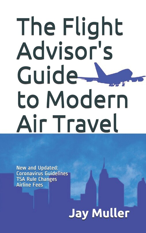 Front cover_The Flight Advisor's Guide to Modern Air Travel