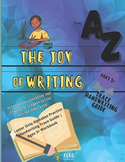 Front cover_The Joy of Writing - Letter Only Alphabet Practice Handwriting Trace Guide - Ages 3+ Workbook