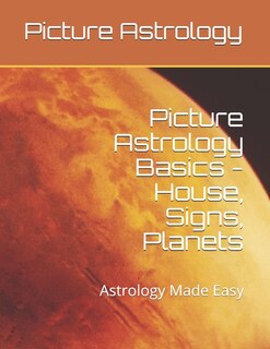 Front cover_Picture Astrology - Basics of House, Signs, Planets