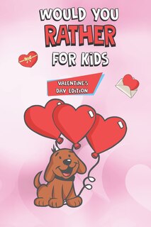 Couverture_Would You Rather For Kids Valentine's Day Edition