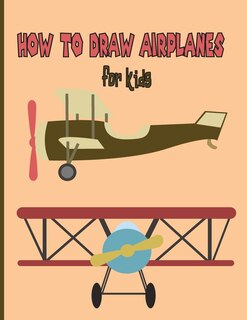 Front cover_How To Draw AirPlanes For Kids