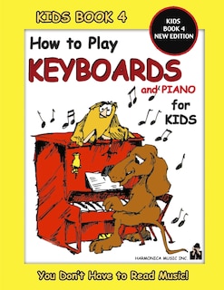 How to Play Keyboards for Kids - Kids Book 4 New Edition