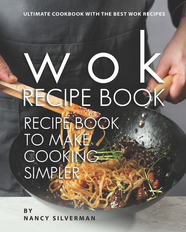 Front cover_Wok Recipe Book to Make Cooking Simpler