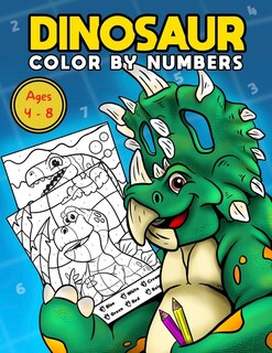 Dinosaur Color By Numbers: Ages 4-8