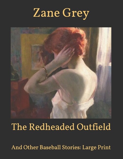 The Redheaded Outfield: And Other Baseball Stories: Large Print