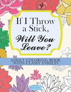 Couverture_If I Throw a Stick, Will You Leave?