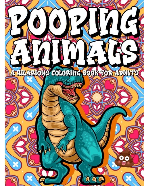 Front cover_Pooping Animals - A Hilarious Coloring Book For Adults