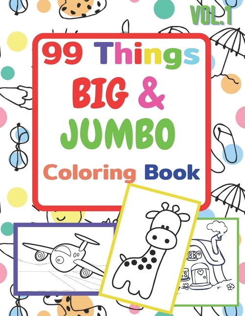 Front cover_99 Things BIG & JUMBO Coloring Book