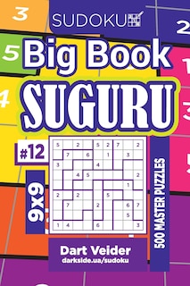 Sudoku Big Book Suguru - 500 Master Puzzles 9x9 (Volume 12)