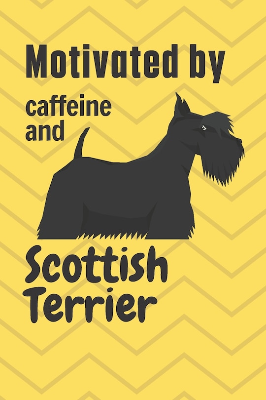 Front cover_Motivated by caffeine and Scottish Terrier