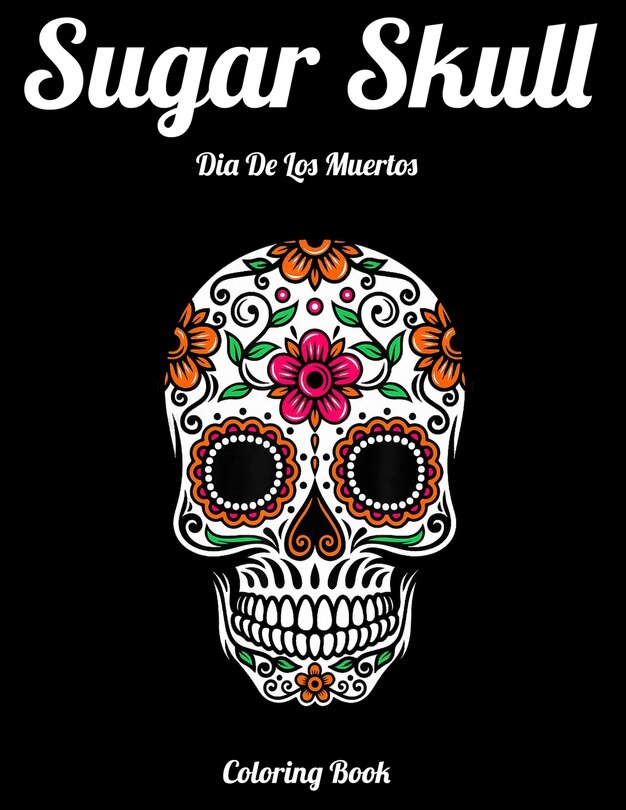 Front cover_Sugar Skull Dia De Los Muertos Coloring Book