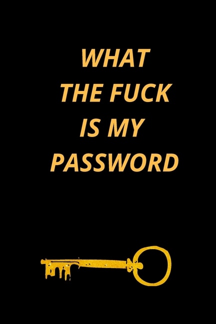 Front cover_What the Fuck Is My Password
