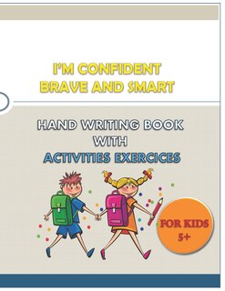 Couverture_I'M CONFIDENT BRAVE AND SMART HAND WRITING BOOK WITH ACTIVITIES EXERCICES for kids