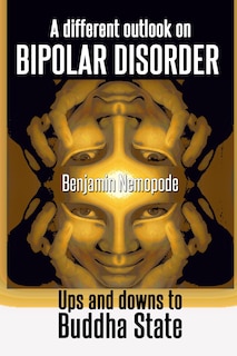 Couverture_A different outlook on bipolar disorder- Ups and downs to Buddha state