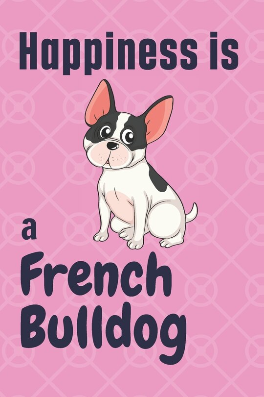 Front cover_Happiness is a French Bulldog