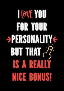 Couverture_I Love You for Your Personality But That is a Really Nice Bonus!