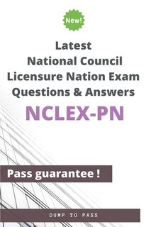 Front cover_Latest National Council Licensure Nation NCLEX-PN Exam Questions and Answers