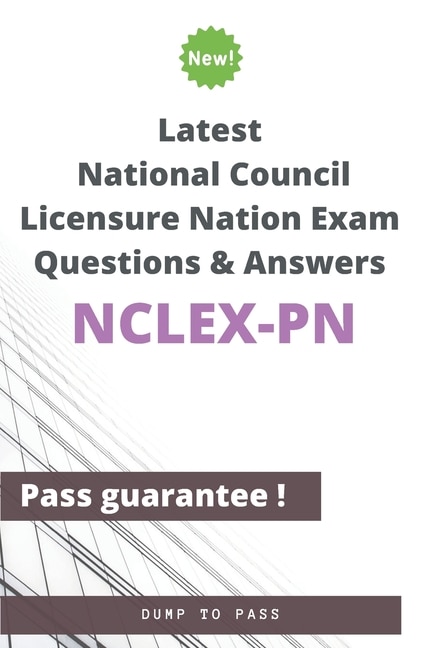 Front cover_Latest National Council Licensure Nation NCLEX-PN Exam Questions and Answers